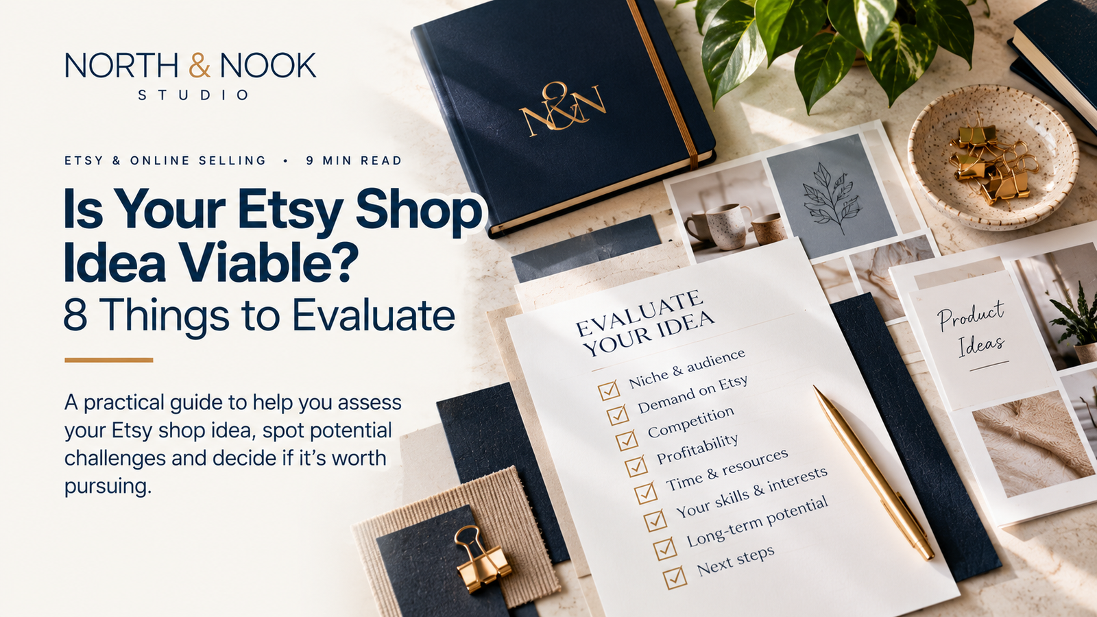 Is Your Etsy Shop Idea Viable? 8 Things to Evaluate — North & Nook Studio